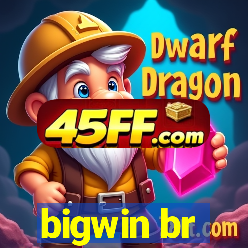 bigwin br